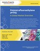 Market Research - Polytetrafluoroethylene (PTFE) - A Global Market Overview