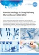 Nanotechnology in Drug Delivery Market Report 2022-2032