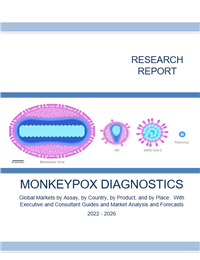 MONKEYPOX DIAGNOSTICS Global Markets Market Analysis and Forecasts 2022 – 2026
