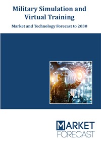 Military Simulation and Virtual Training - Market and Technology Forecast to 2030