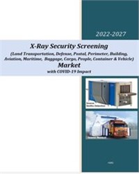 X-Ray Security Screening Market - 2022-2027 - with COVID-19 Impact