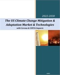 The US Climate Change Mitigation & Adaptation Market & Technologies - 2022-2030 – With Corona & COP26 Impacts