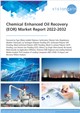 Market Research - Chemical Enhanced Oil Recovery (EOR) Market Report 2022-2032