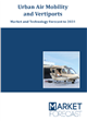 Market Research - Urban Air Mobility and Vertiports - Market and Technology Forecast to 2031