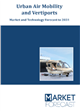 Urban Air Mobility and Vertiports - Market and Technology Forecast to 2031