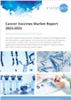 Market Research - Cancer Vaccines Market Report 2023-2033