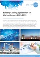 Market Research - Battery Cooling System for EV Market Report 2023-2033