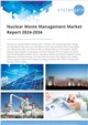 Market Research - Nuclear Waste Management Market Report 2024-2034