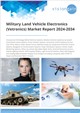 Military Land Vehicle Electronics (Vetronics) Market Report 2024-2034