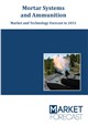 Market Research - Mortar Systems and Ammunition - Market and Technology Forecast to 2032