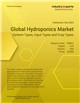 Market Research - Global Hydroponics Market - System Types, Input Types and Crop Types