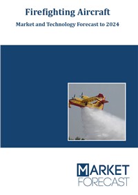 Firefighting Aircraft - Market and Technology Forecast to 2032