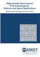 Market Research - High-density Interconnect PCB for Defence and Space Applications - Market and Technology Forecast to 2032