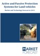 Market Research - Active and Passive Protection Systems for Land Vehicles - Market and Technology Forecast to 2033